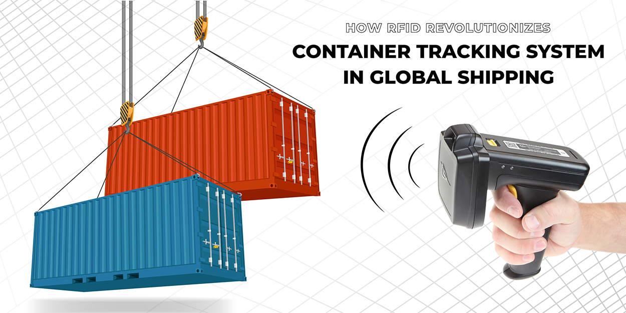 How RFID Revolutionizes Container Tracking System in Global Shipping