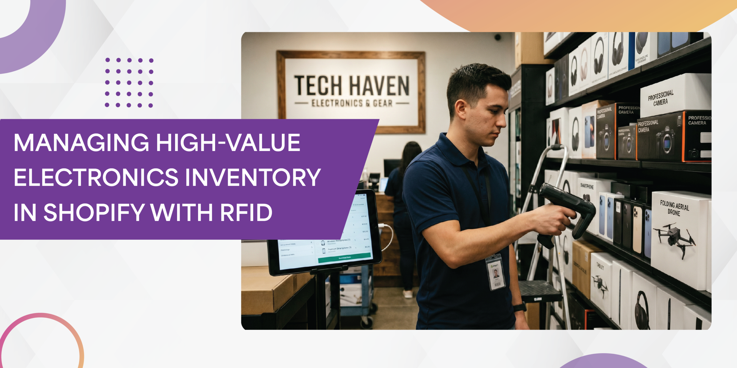 Managing High-Value Electronics Inventory in Shopify with RFID